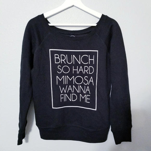 Tops - New Brunch So Hard Mimosa Wanna Find Me shirt
